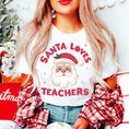 Load image into Gallery viewer, Graphic Tee, Tshirt, Teacher, Christmas, Holiday, Santa Loves Teachers
