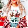 Load image into Gallery viewer, Graphic Tee, Tshirt, Teacher, Christmas, Holiday, Sleigh All Day
